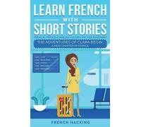 French Hacking Learn French With Short Stories - Parallel Fre (Copertina rigida)