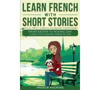 French Hacking Learn French With Short Stories - Parallel French & E (Tascabile)