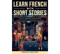 French Hacking Learn French With Short Stories - Parallel French & E (Tascabile)