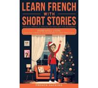 French Hacking Learn French With Short Stories - Parallel French & E (Tascabile)