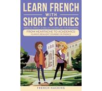 French Hacking Learn French With Short Stories - Parallel French & E (Tascabile)