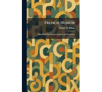 French Humor: Edited With Introduction, Exercises and Vocabulary