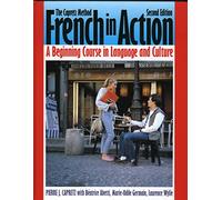 French in Action: A Beginning Course in Language and Culture : The Capretz Method: A Beginning Course in Language and Culture Textbook