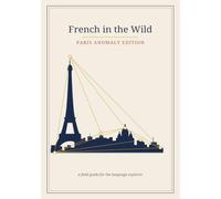 French in the Wild: Paris Anomaly Edition