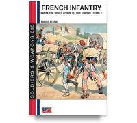French infantry from the Revolution to the Empire - Tome 1