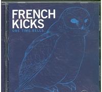 FRENCH KICKS - ONE TIME BELLS