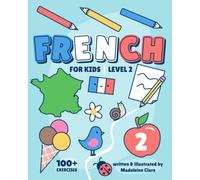 French Learning Book For Kids 2: Children Ages 5-11