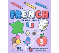 French Learning Book For Kids 3: Children Ages 5-11