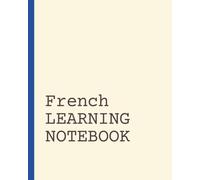 French Learning Notebook: Vocabulary Notebook | Language Learning Journal | Short Daily Practice Pages