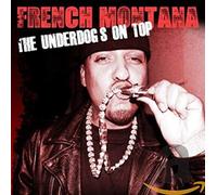 FRENCH MONTANA - UNDERDOGS ON TOP