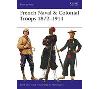 French Naval & Colonial Troops 1872-1914