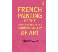French Painting of the 19th Century in the National Gallery of Art