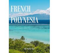 French Polynesia: A Perfect Coffee Table Picture Book - Travel and Tourism lovers.