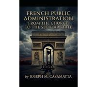 French Public Administration from the Church to the Secular State