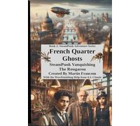 French Quarter Ghosts: SteamPunk Vanquishing The Rougarou: 2