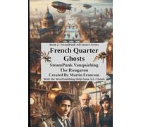 French Quarter Ghosts: SteamPunk Vanquishing The Rougarou