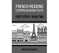 French Reading Comprehension Texts: First Steps - Book Two