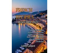 FRENCH RIVIERA REISEFÜHRER 2025