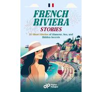 French Riviera Stories: 20 Short Stories of Glamour, Sea, and Hidden Secrets