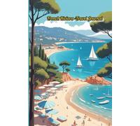 French Riviera - Travel Journal: Escape to serene beaches and azure waters with this inspiring notebook