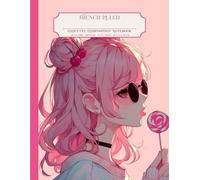 French Ruled Coquette Composition Notebook: Girly Pastel Pink Aesthetic Journal for Teen Girls and Women with Seyes Grid for Cursive Handwriting ... Cute Anime Cherries Lollipop Girl Cover