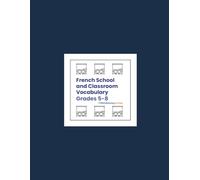French School and Classroom Vocabulary (Grades 5-8)