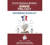French Sentence Builders - TRILOGY - Part III - Grammar Booklet