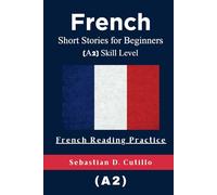 French Short Stories for Beginners (A2) Skill Level - French Reading Practice