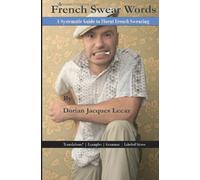 French Swear Words: A Systematic Guide to Fluent French Swearing