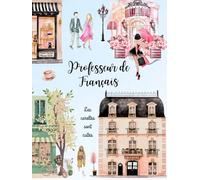 French Teacher Planner: Dated Academic Diary from August to July, Week to View, Hardcover
