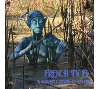 French TV 15: A Ghastly State of Affairs (CD) Album