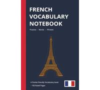 French Vocabulary Notebook - Pocket-Friendly Journal to Learn and Practice Essential French Words, Phrases & Sentences | 100 Pages Language Study ... Page-Study Notebook for Students & Travelers