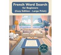 French Word Search for Beginners: Large Print Puzzles for Relaxed Learning