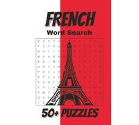 French Word Search Puzzle Book: Have fun with every puzzle about the French language | 6x9 inches, 110 pages | 50+ Puzzles…Gift for Vacations & Holidays