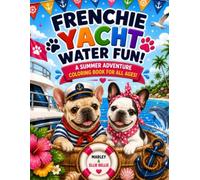 Frenchie Yacht Water Fun Coloring Book