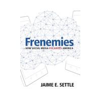 Frenemies: How Social Media Polarizes America