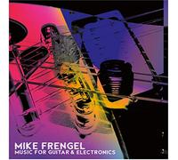 Frengel - Music For Guitar & Electronics