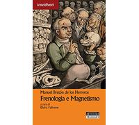 Frenologia e magnetismo. Ediz. bilingue
