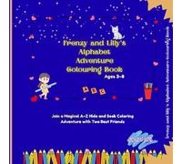 Frenzy and Lilly’s Alphabet Adventure Colouring Book for kids ages 3-8: Join a Magical A-Z Hide and Seek Coloring Adventure with Two Best Friends