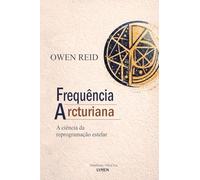 Frequência Arcturiana: A ciência da reprogramação estelar