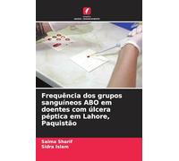 Frequência dos grupos sanguíneos ABO em doentes com úlcera péptica em Lahore, Paquistão