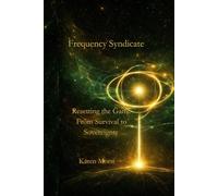 Frequency Syndicate: Resetting the Game: From Survival to Sovereignty