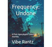 Frequency: Undone: A Post-Apocalyptic Coloring Journey
