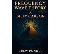 Frequency Wave Theory X Billy Carson