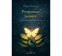 Frequentare la morte. La naturopatia nel percorso di fine vita