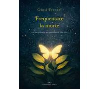 Frequentare la morte. La naturopatia nel percorso di fine vita