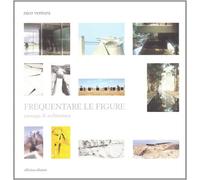 Frequentare le figure. Passaggi di architettura - [Officina Edizioni]