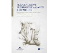 Frequentazioni preistoriche sui monti del Comelico - 2023 - De Ba