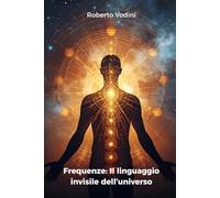 Frequenze: il linguaggio invisibile dell’Universo