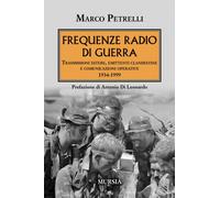 Frequenze radio di guerra: Trasmissioni estere, emittenti clandestine e comunica